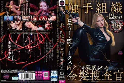 FJIN-140-Uncensored-Leaked — Blonde Investigator Melody Hina Marks Is Captured By Tentacle Tissue And Imprisoned As A Fleshlight. —