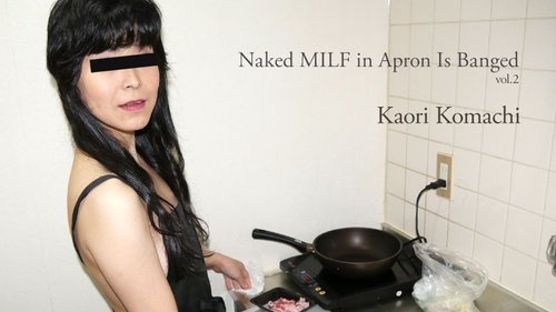 HEYZO-2233 — I Fucked A Mature Woman In A Naked Apron Vol.2 – Kaori Komachi —